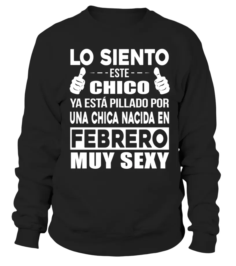 Lo siento este chico ya esta pillado por una chica nacida en febrero muy sexy Sudadera Unisex