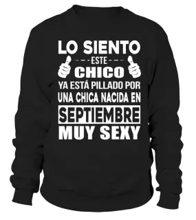 Lo siento este chico ya esta pillado por una mujer nacida en septiembre muy sexy Sudadera Unisex